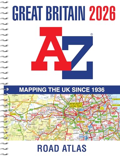 Great Britain A-Z Road Atlas 2026 (A4 Spiral): Easy to read map of Great Britain in A5 size with spiral binding von Geographers’ A-Z Map Co Ltd