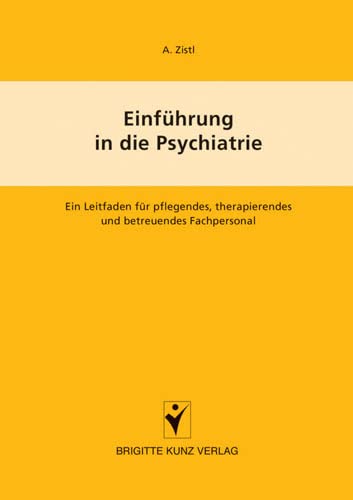 Einführung in die Psychiatrie: Ein Leitfaden für pflegendes, therapierendes und betreuendes Fachpersonal (Brigitte Kunz Verlag) von Schlütersche