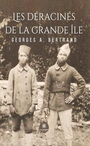 Les Déracinés de la Grande Île von LE LYS BLEU EDITIONS SAS