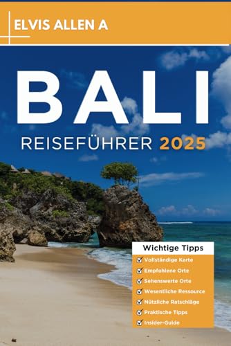 Bali Reiseführer 2025: Entdecken Sie wie ein Einheimischer mit fachmännischen Reiserouten (Entdecke die Welt 2025 - German Edition, Band 14) von Independently published