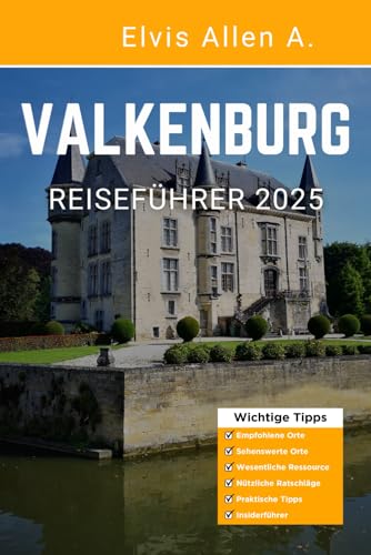 Valkenburg Reiseführer 2025: Entdecken Sie wie ein Einheimischer mit fachmännischen Reiserouten (Entdecke die Welt 2025 - German Edition, Band 6) von Independently published