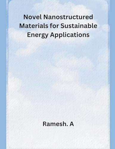 Novel Nanostructured Materials for Sustainable Energy Applications von MOHAMMED ABDUL SATTAR