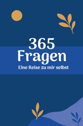 365 Fragen - Eine Reise zu mir selbst: DE von epubli