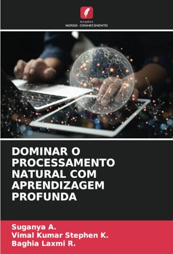 DOMINAR O PROCESSAMENTO NATURAL COM APRENDIZAGEM PROFUNDA: DE von Edições Nosso Conhecimento