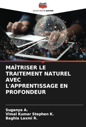 MAÎTRISER LE TRAITEMENT NATUREL AVEC L'APPRENTISSAGE EN PROFONDEUR von Editions Notre Savoir