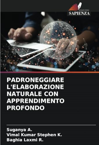 PADRONEGGIARE L'ELABORAZIONE NATURALE CON APPRENDIMENTO PROFONDO: DE von Edizioni Sapienza