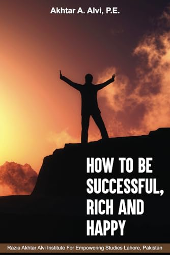 How To Be Successful, Rich And Happy von Self Publishing