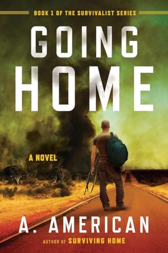 Going Home: A Novel (The Survivalist Series, Band 1)