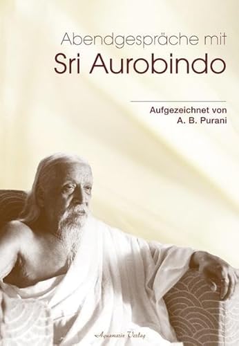 Abendgespräche mit Sri Aurobindo von Aquamarin- Verlag GmbH