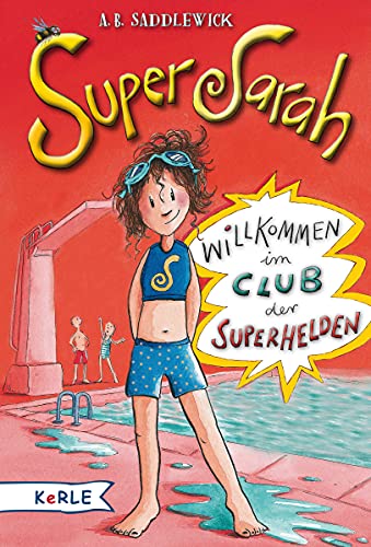 Super Sarah: Willkommen im Club der Superhelden