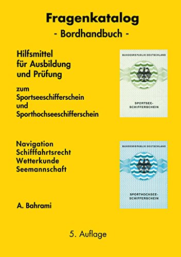 Fragenkatalog zum Sportseeschifferschein und Sporthochseeschifferschein: Hilfsmittel für Prüfung und Ausbildung zum Sportsee- und Sporthochseeschifferschein Fragenkatalog zum Sportseeschifferschein und Sporthochseeschifferschein: Hilfsmittel für Prüfung und Ausbildung zum Sportsee- und Sporthochseeschifferschein von Books on Demand