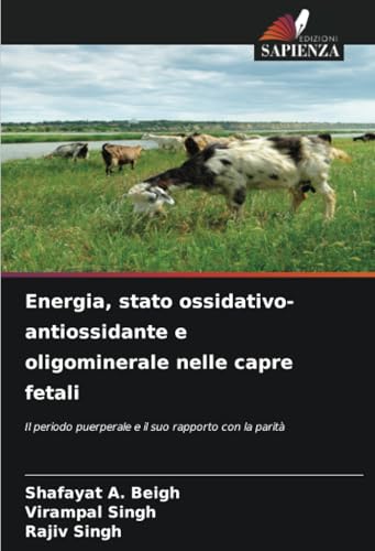 Energia, stato ossidativo-antiossidante e oligominerale nelle capre fetali: Il periodo puerperale e il suo rapporto con la parità von Edizioni Sapienza