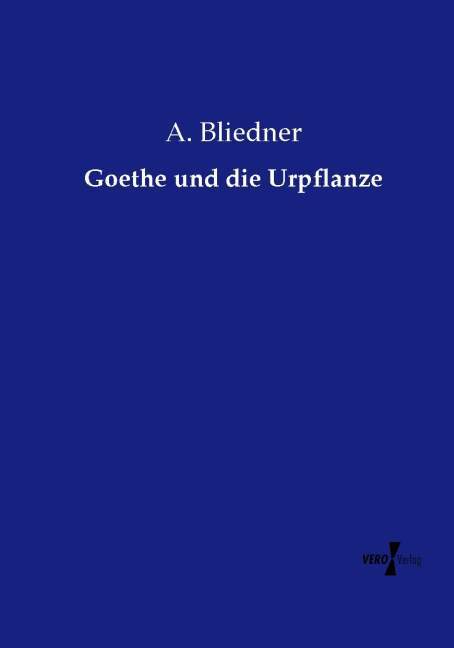 Goethe und die Urpflanze von Vero Verlag