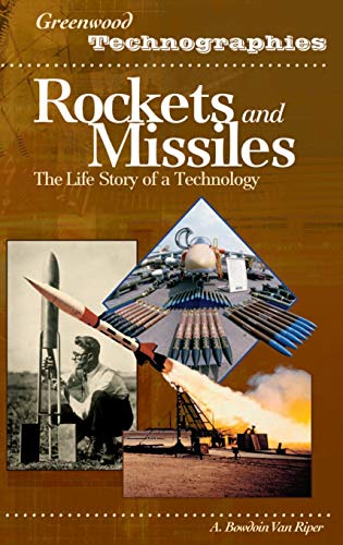 Rockets and Missiles: The Life Story of a Technology (Greenwood Technographies) von GREENWOOD PUB GROUP