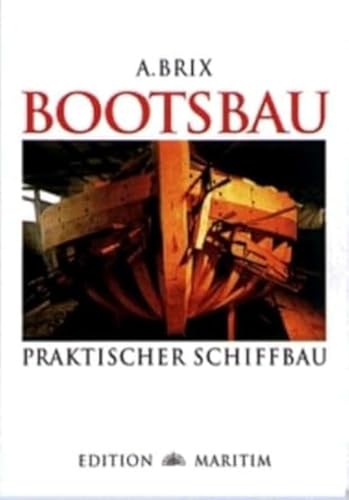 Bootsbau: Praktischer Schiffbau