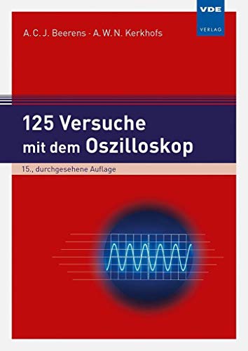 125 Versuche mit dem Oszilloskop 125 Versuche mit dem Oszilloskop