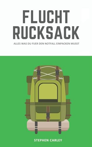 Fluchtrucksack: Alles was Du fuer den Notfall einpacken musst
