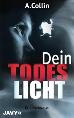 Dein Todeslicht: Kriminalroman (Ein Fall für den Maler, Band 5) von JAVY Verlag