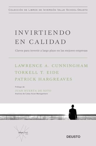 Invirtiendo en calidad: Claves para invertir a largo plazo en las mejores empresas (Colección de libros de inversión Value School) von Deusto