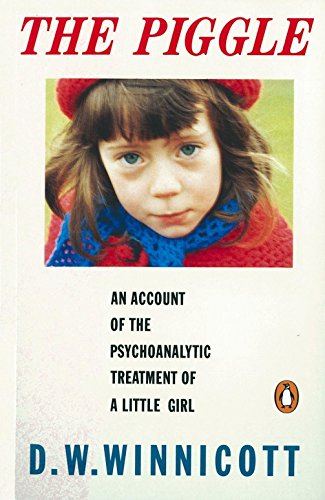 The Piggle: An Account of the Psychoanalytic Treatment of a Little Girl