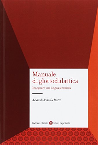 Manuale di glottodidattica. Insegnare una lingua straniera (Università) von Carocci