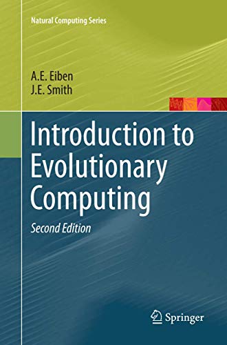 Introduction to Evolutionary Computing (Natural Computing Series)