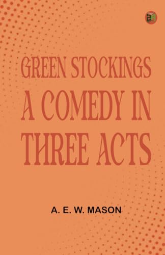 Green Stockings A Comedy in Three Acts von Zinc Read