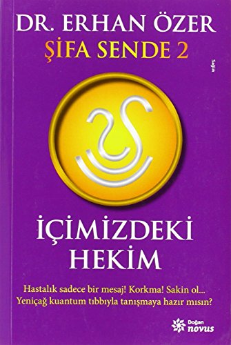 Icimizdeki Hekim: Sifa Sende 2. Kitap: Şifa Sende 2 von Dogan Novus Yayinlari