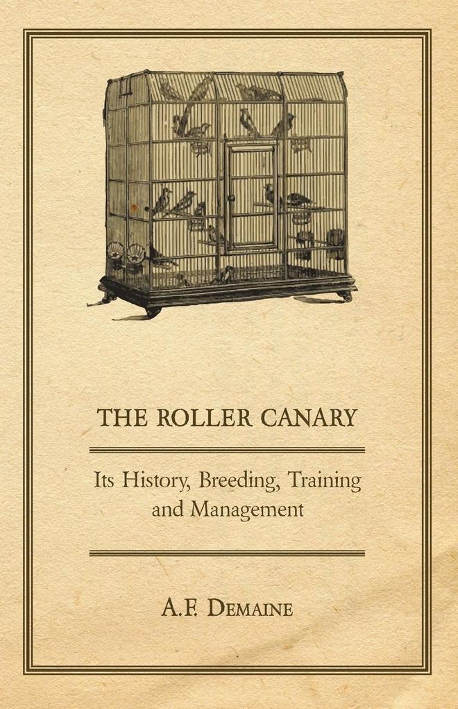 The Roller Canary - Its History Breeding Training and Management von Hesperides Press