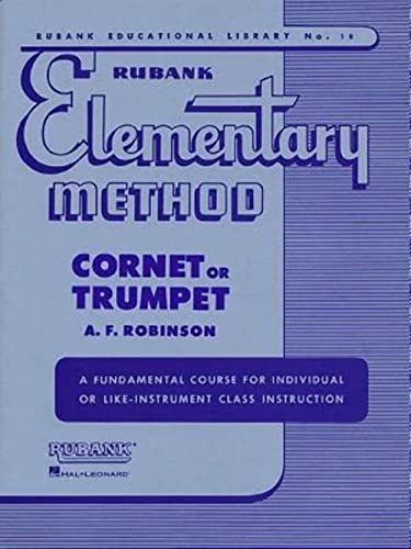 Rubank Elementary Method: Cornet or Trumpet (Rubank Educational Library, Band 18) (Rubank Educational Library, 18) von Rubank Publications