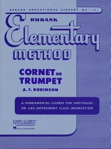 Rubank Elementary Method: Cornet or Trumpet (Rubank Educational Library, Band 18) (Rubank Educational Library, 18) von Rubank Publications