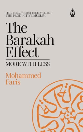 The Barakah Effect: More With Less von Claritas Books