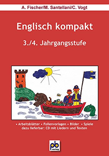 Englisch kompakt. 3./4. Jahrgangsstufe: Stundenbilder für die Grundschule. Arbeitsblätter, Folienvorlagen, Bilder, Spiele