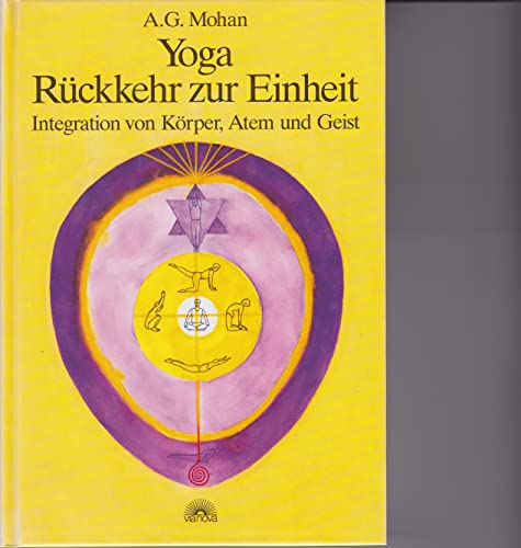 Yoga - Rückkehr zur Einheit. Integration von Körper, Atem und Geist