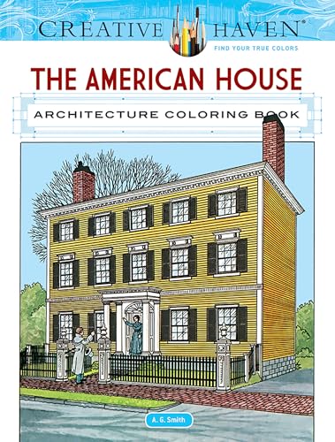 Creative Haven the American House Architecture Coloring Book (Creative Haven Coloring Books)