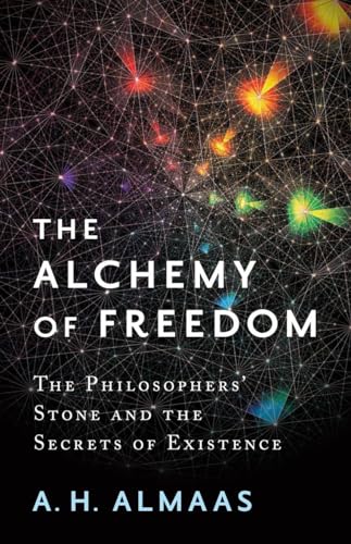 The Alchemy of Freedom: The Philosophers' Stone and the Secrets of Existence The Alchemy of Freedom: The Philosophers' Stone and the Secrets of Existence von Shambhala Publications