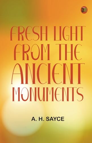 Fresh Light from the Ancient Monuments von Zinc Read