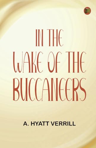 In The Wake Of The Buccaneers von Zinc Read