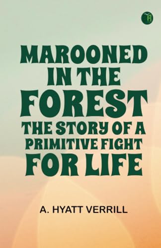 Marooned in the Forest: The Story of a Primitive Fight for Life von Zinc Read
