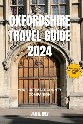 Oxfordshire travel guide 2024: Your ultimate county companion von Independently published