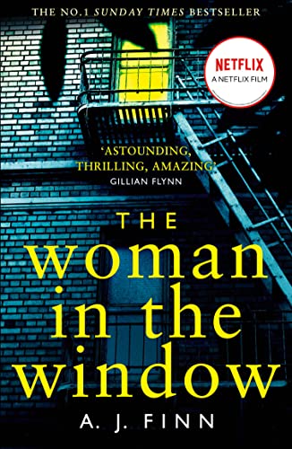 The Woman in the Window: The Number One Sunday Times bestselling debut psychological crime thriller now a major film on Netflix! von HarperCollins