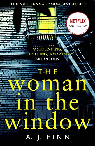 The Woman in the Window: The Number One Sunday Times bestselling debut psychological crime thriller now a major film on Netflix! The Woman in the Window: The Number One Sunday Times bestselling debut psychological crime thriller now a major film on Netflix!