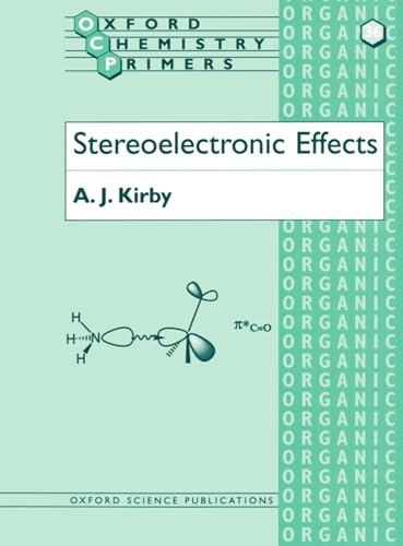 Stereoelectronic Effects (Oxford Chemistry Primers) (Oxford Chemistry Primers, 36, Band 36) von Oxford University Press