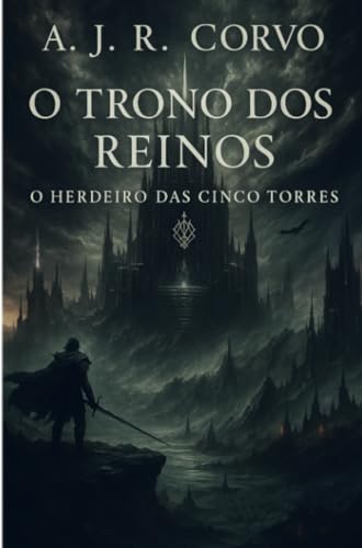 O TRONO DOS REINOS: O Herdeiro das Cinco Torres von Bookmundo