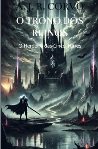 O TRONO DOS REINOS: O Herdeiro das Cinco Torres O TRONO DOS REINOS: O Herdeiro das Cinco Torres von Bookmundo