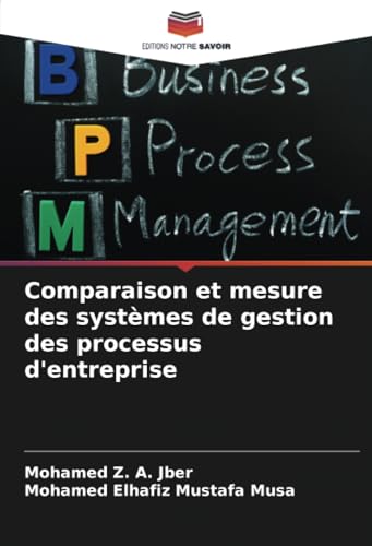 Comparaison et mesure des systèmes de gestion des processus d'entreprise von Editions Notre Savoir