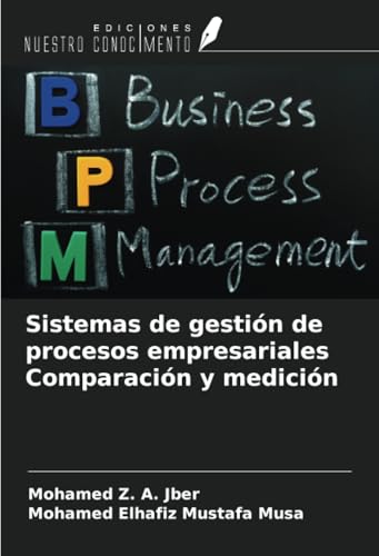 Sistemas de gestión de procesos empresariales Comparación y medición von Ediciones Nuestro Conocimiento