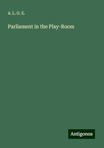 Parliament in the Play-Room von Antigonos Verlag