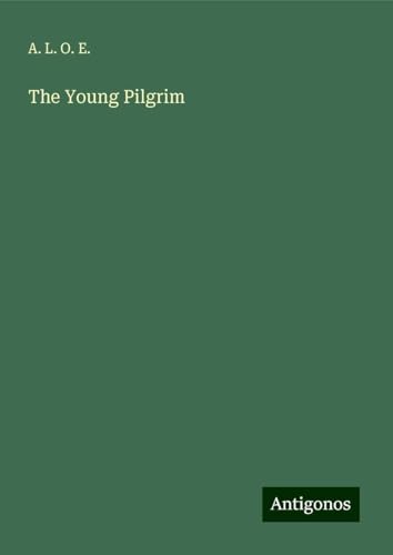 The Young Pilgrim von Antigonos Verlag