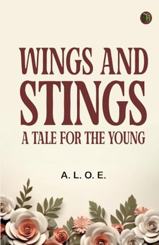 Wings and Stings: A Tale for the Young
